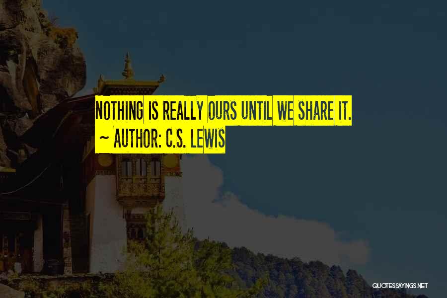 Nothing Is Ours Quotes By C.S. Lewis