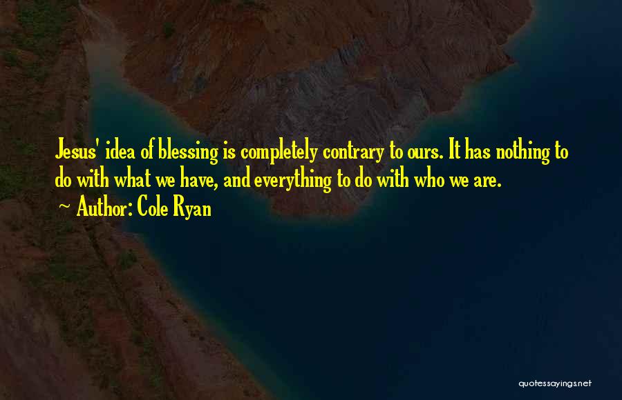 Nothing Is Ours Quotes By Cole Ryan