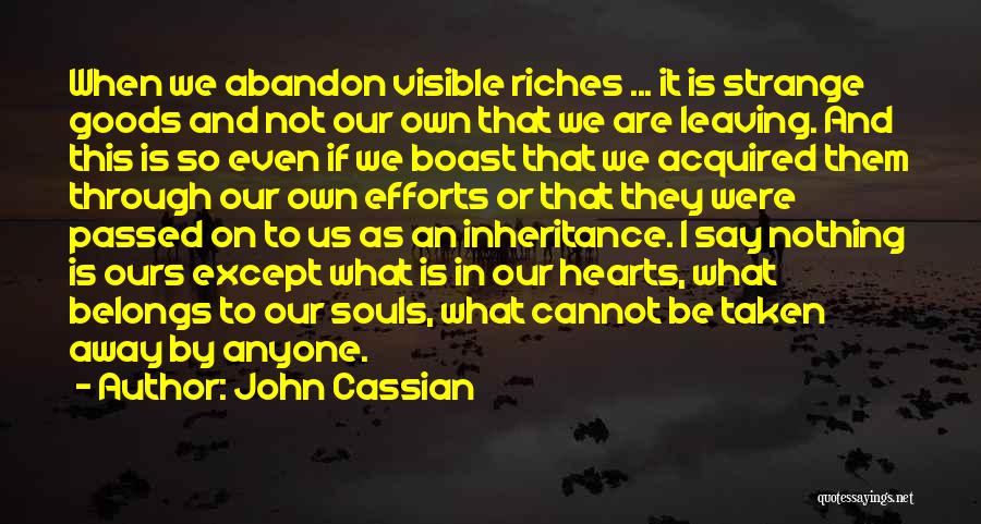 Nothing Is Ours Quotes By John Cassian