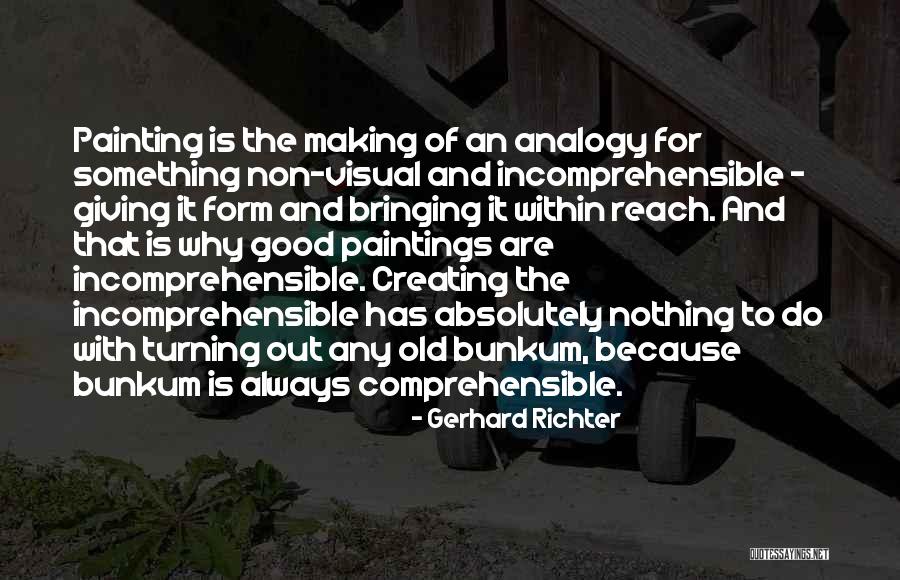 Nothing Is Out Of Reach Quotes By Gerhard Richter Nothing Is Out Of Reach Quotes By Gerhard Richter