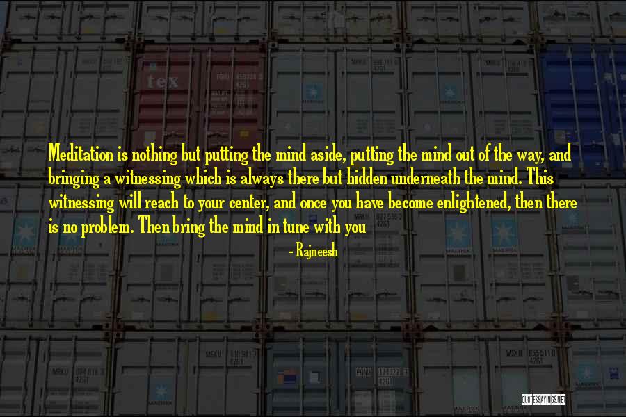 Nothing Is Out Of Reach Quotes By Rajneesh Nothing Is Out Of Reach Quotes By Rajneesh