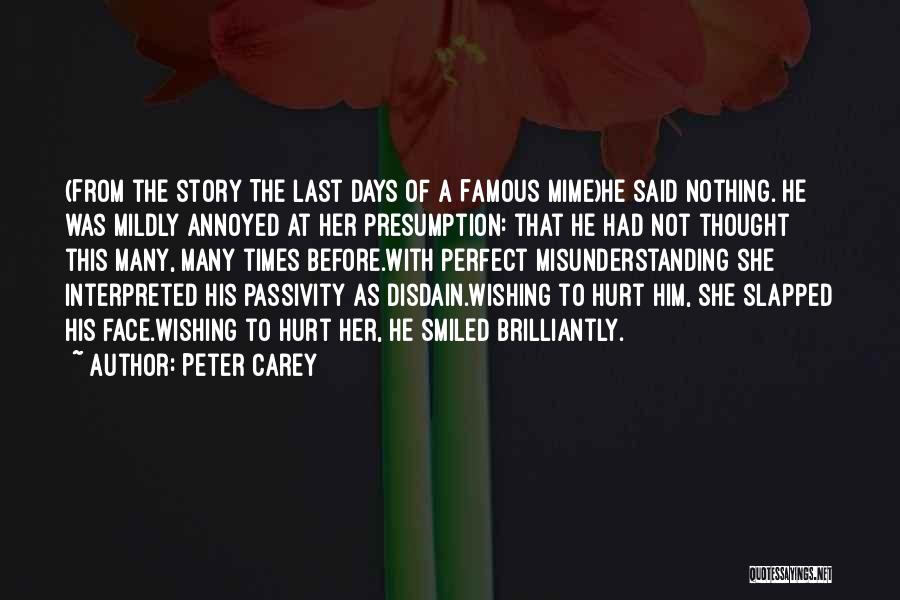 Nothing Is Perfect Famous Quotes By Peter Carey