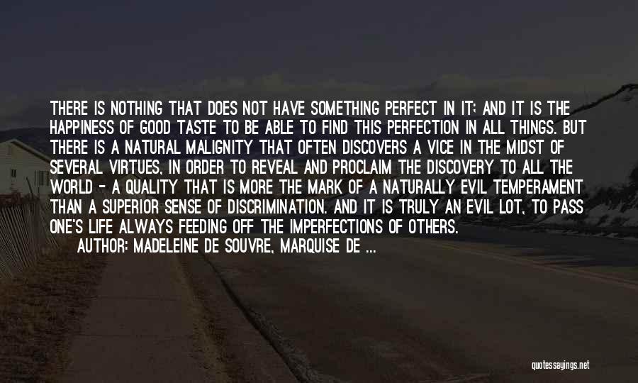 Nothing Is Perfect In This World Quotes By Madeleine De Souvre, Marquise De ...