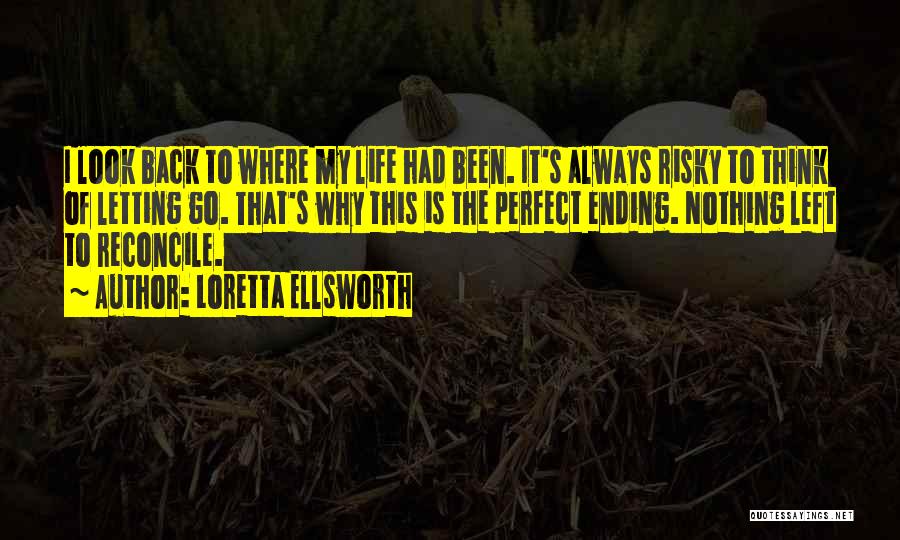 Nothing Is Perfect Love Quotes By Loretta Ellsworth