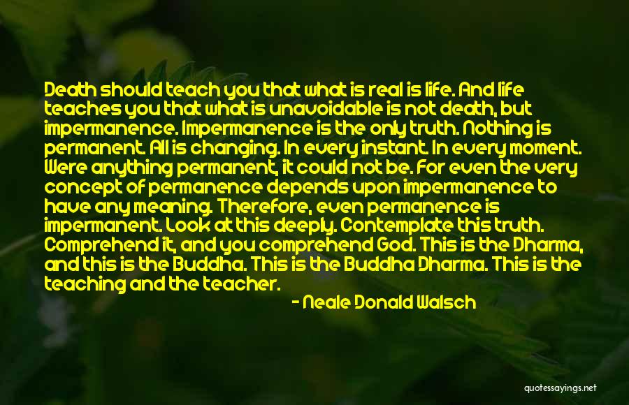 Nothing Is Permanent Buddha Quotes By Neale Donald Walsch