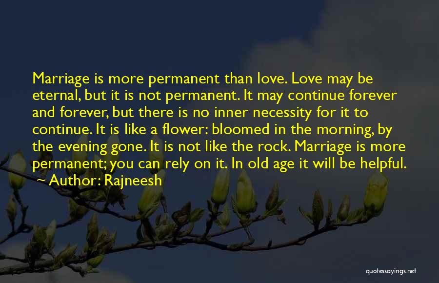 Nothing Is Permanent Love Quotes By Rajneesh