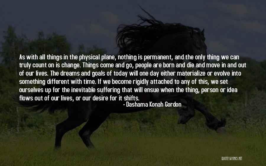 Nothing Is Permanent Quotes By Dashama Konah Gordon