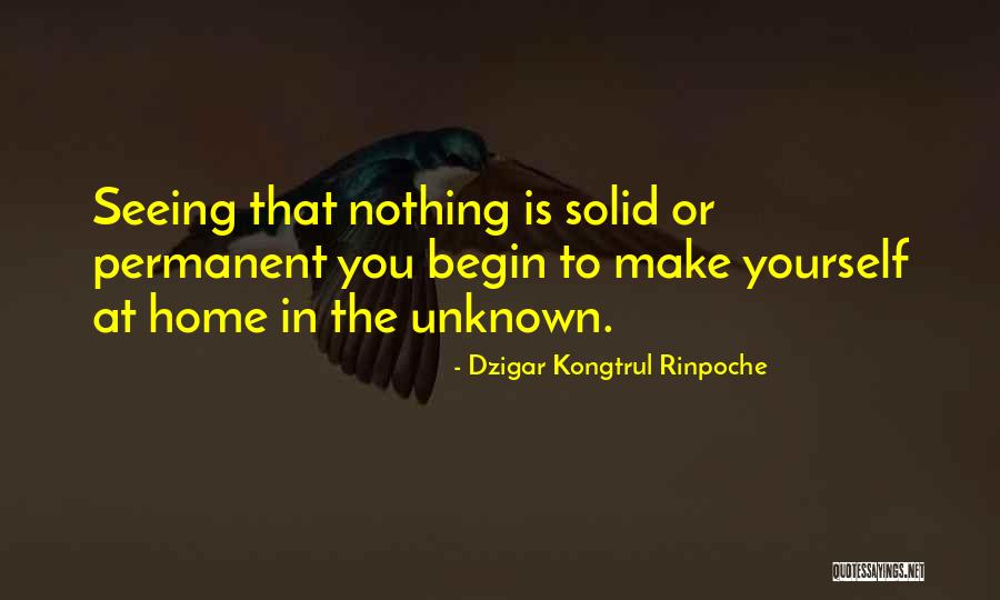 Nothing Is Permanent Quotes By Dzigar Kongtrul Rinpoche