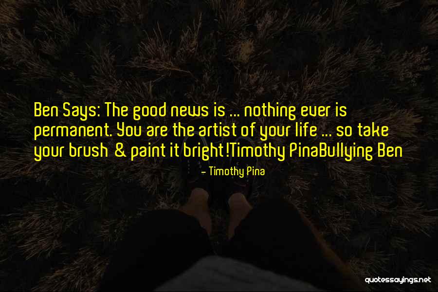 Nothing Is Permanent Quotes By Timothy Pina