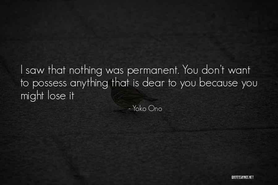 Nothing Is Permanent Quotes By Yoko Ono