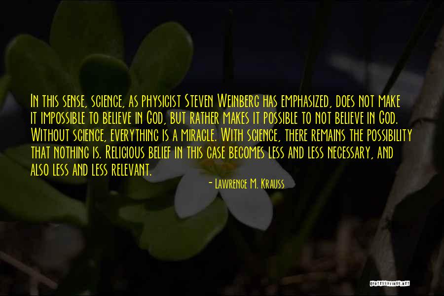 Nothing Is Possible Without God Quotes By Lawrence M. Krauss