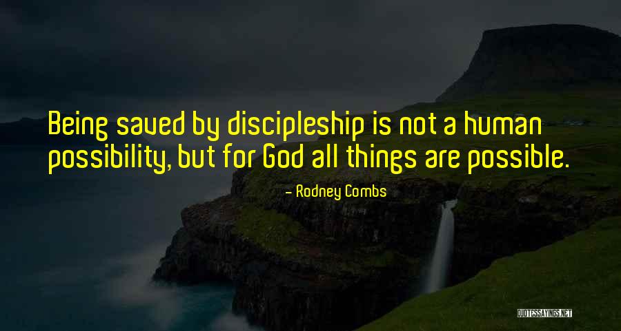 Nothing Is Possible Without God Quotes By Rodney Combs