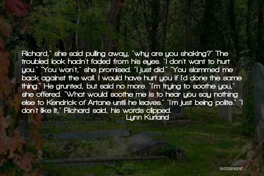 Nothing Is Promised Quotes By Lynn Kurland Nothing Is Promised Quotes By Lynn Kurland