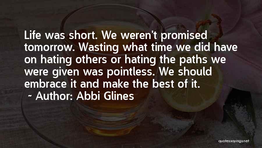 Nothing Is Promised Tomorrow Quotes By Abbi Glines