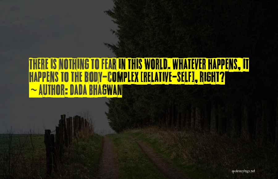 Nothing Is Real In This World Quotes By Dada Bhagwan