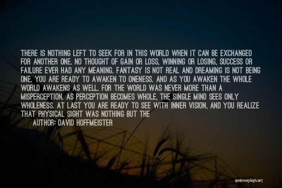 Nothing Is Real In This World Quotes By David Hoffmeister