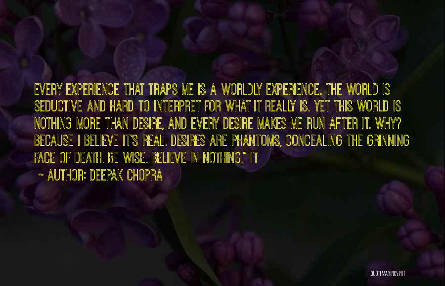 Nothing Is Real In This World Quotes By Deepak Chopra