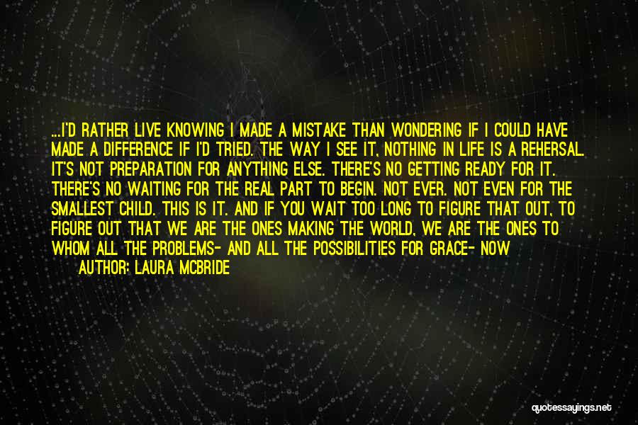 Nothing Is Real In This World Quotes By Laura McBride