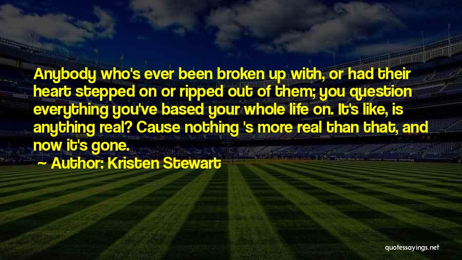 Nothing Is Real Quotes By Kristen Stewart