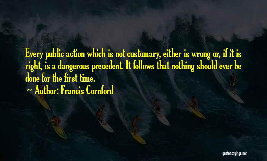 Nothing Is Right Or Wrong Quotes By Francis Cornford