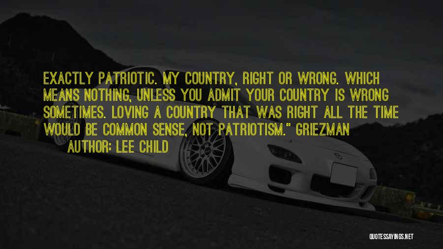 Nothing Is Right Or Wrong Quotes By Lee Child