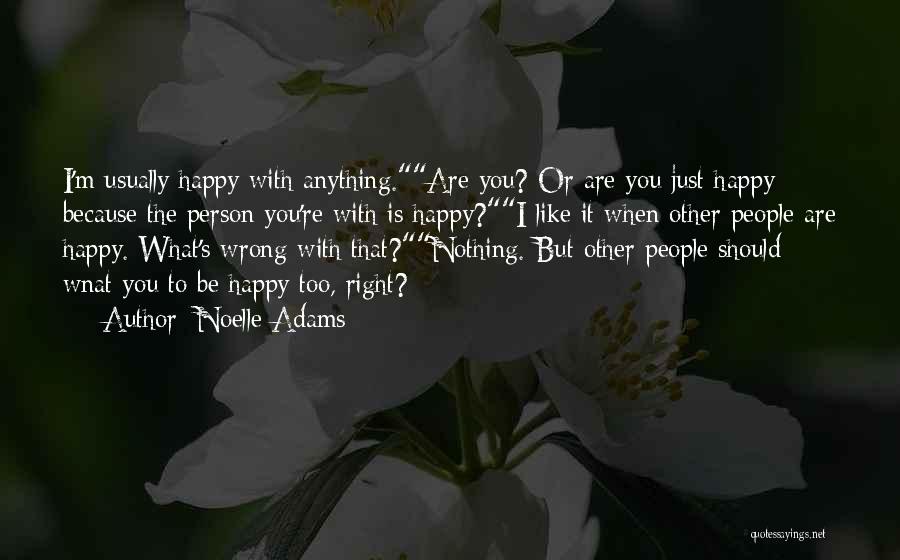 Nothing Is Right Or Wrong Quotes By Noelle Adams