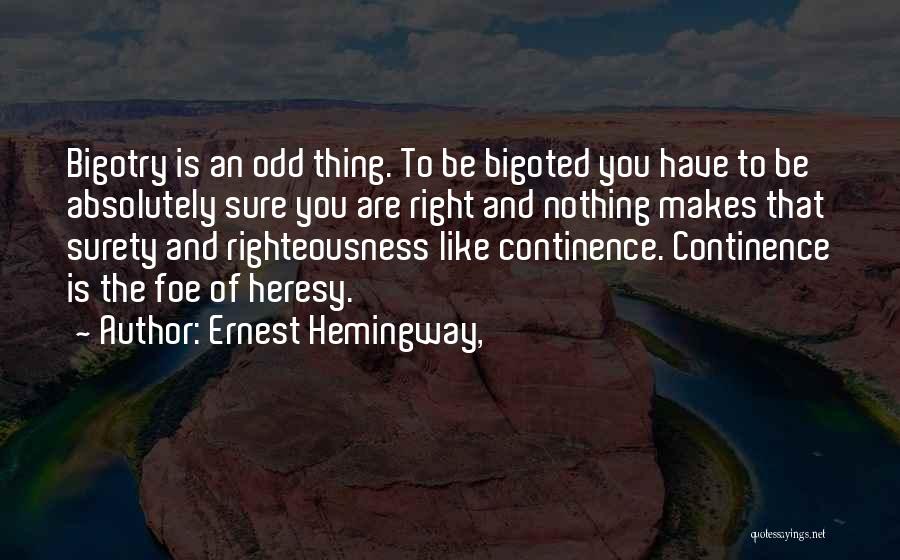 Nothing Is Right Quotes By Ernest Hemingway,