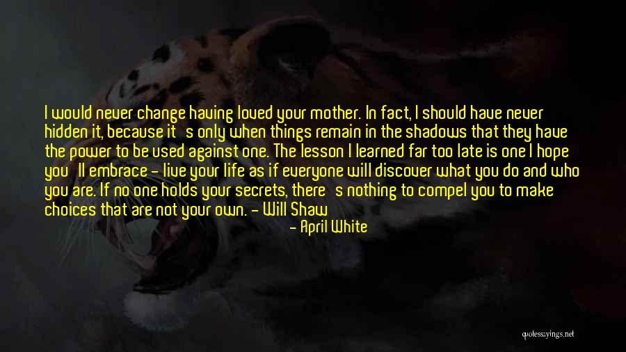 Nothing Is Too Far Quotes By April White Nothing Is Too Far Quotes By April White