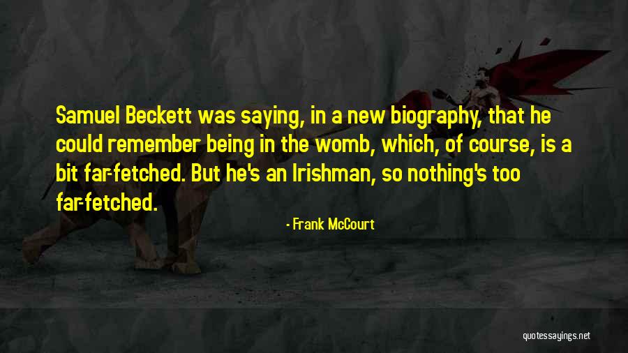 Nothing Is Too Far Quotes By Frank McCourt