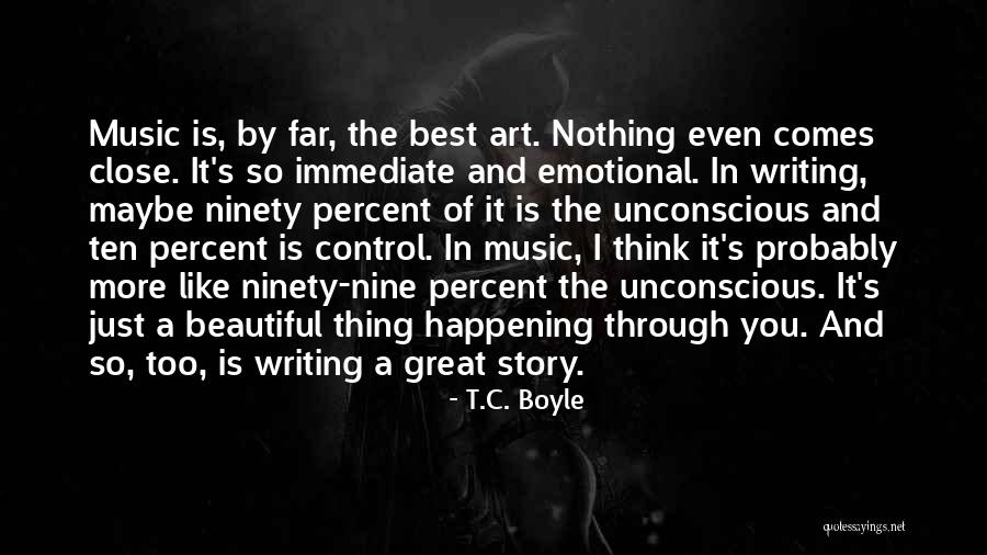 Nothing Is Too Far Quotes By T.C. Boyle