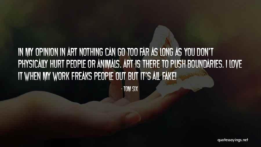 Nothing Is Too Far Quotes By Tom Six