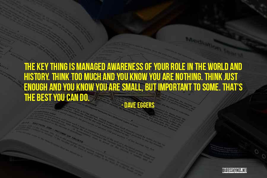 Nothing Is Too Small Quotes By Dave Eggers Nothing Is Too Small Quotes By Dave Eggers
