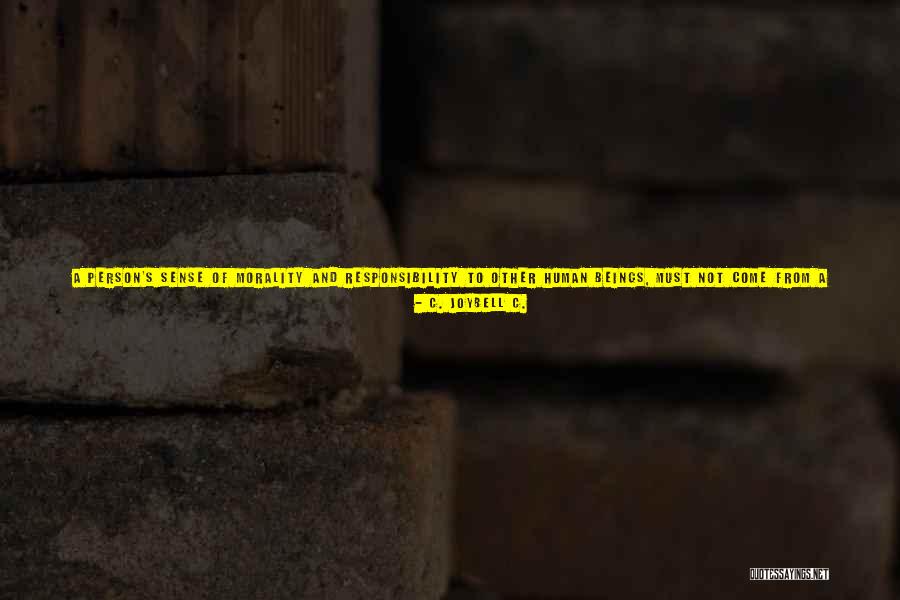 Nothing Is True Quotes By C. JoyBell C. Nothing Is True Quotes By C. JoyBell C.