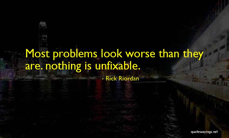 Nothing Is Unfixable Quotes By Rick Riordan