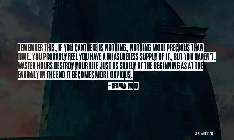 Nothing Is Wasted Quotes By Herman Wouk Nothing Is Wasted Quotes By Herman Wouk