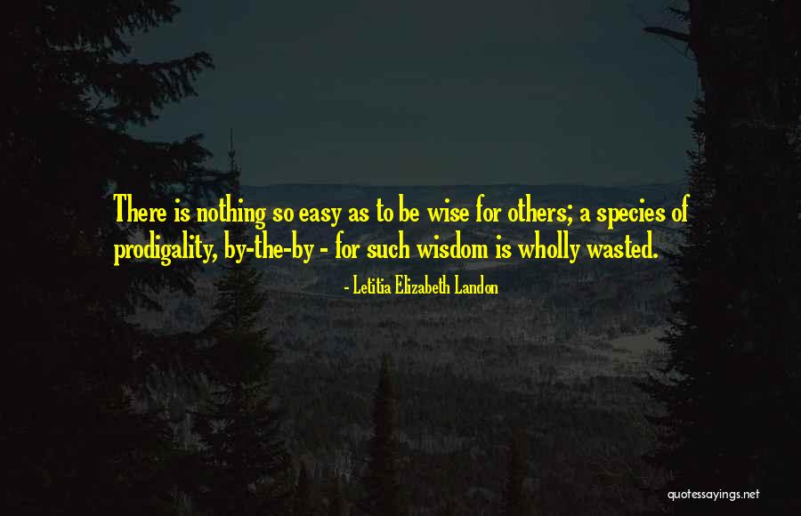 Nothing Is Wasted Quotes By Letitia Elizabeth Landon Nothing Is Wasted Quotes By Letitia Elizabeth Landon