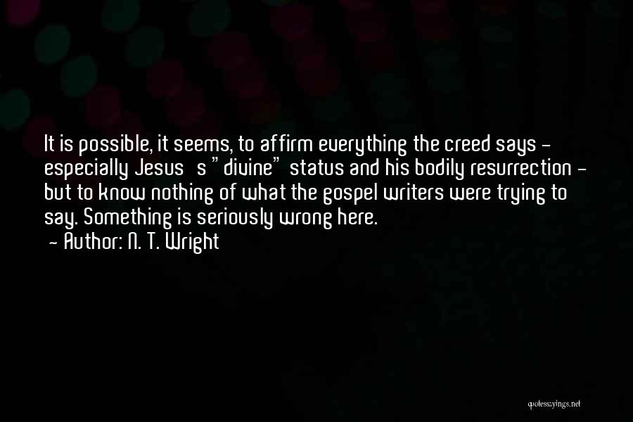 Nothing Is What It Seems Quotes By N. T. Wright