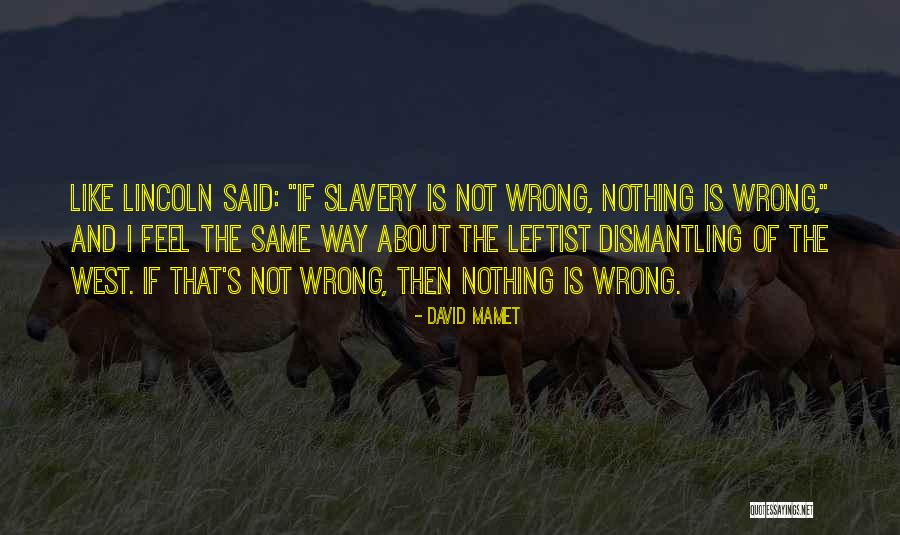 Nothing Is Wrong Quotes By David Mamet Nothing Is Wrong Quotes By David Mamet
