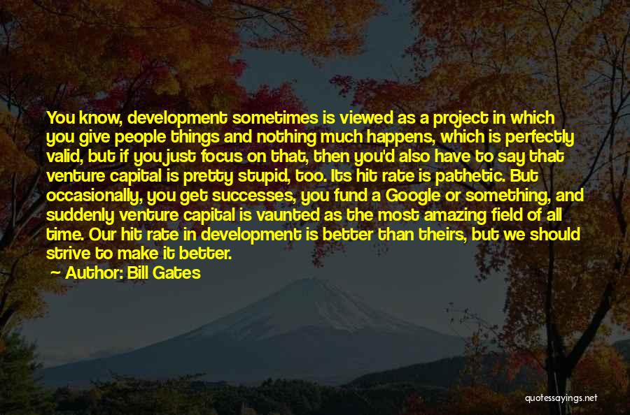 Nothing Just Happens Quotes By Bill Gates