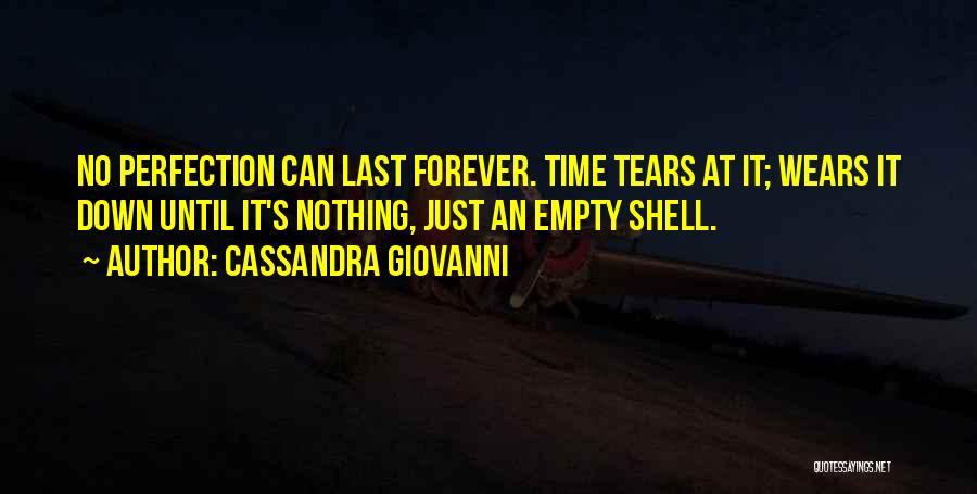 Nothing Last Forever Quotes By Cassandra Giovanni