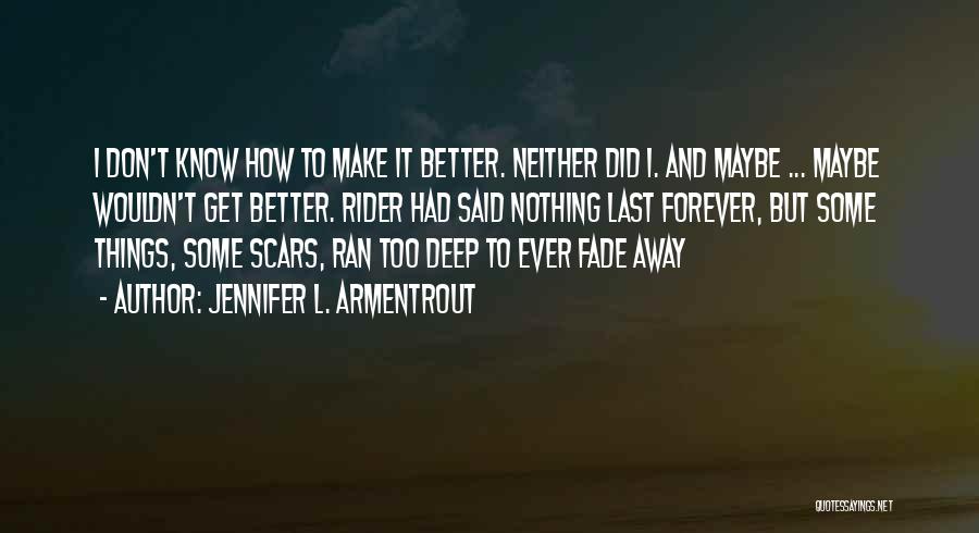 Nothing Last Forever Quotes By Jennifer L. Armentrout