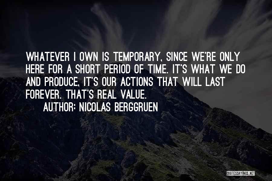 Nothing Last Forever Short Quotes By Nicolas Berggruen