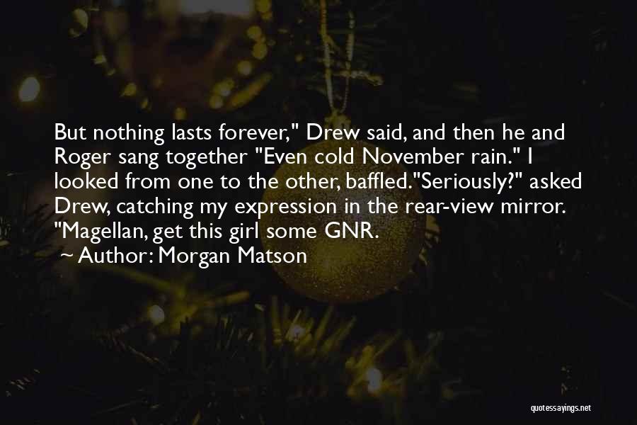 Nothing Lasts Forever But Quotes By Morgan Matson