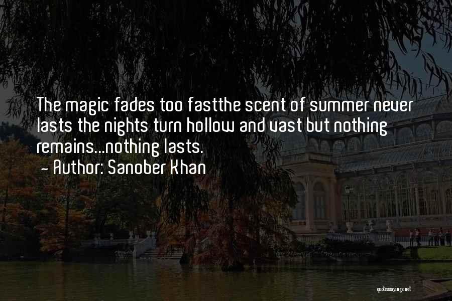 Nothing Lasts Forever But Quotes By Sanober Khan