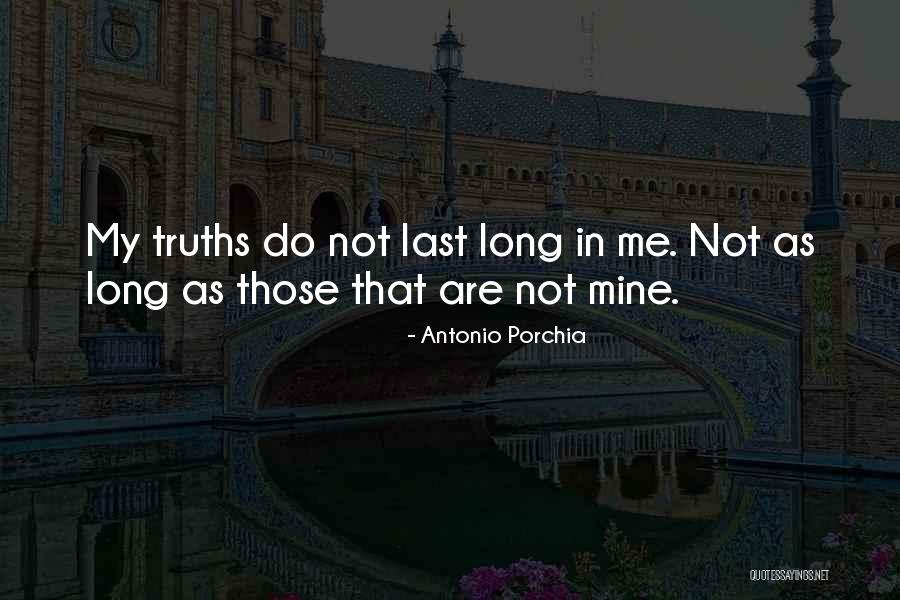 Nothing Lasts Long Quotes By Antonio Porchia