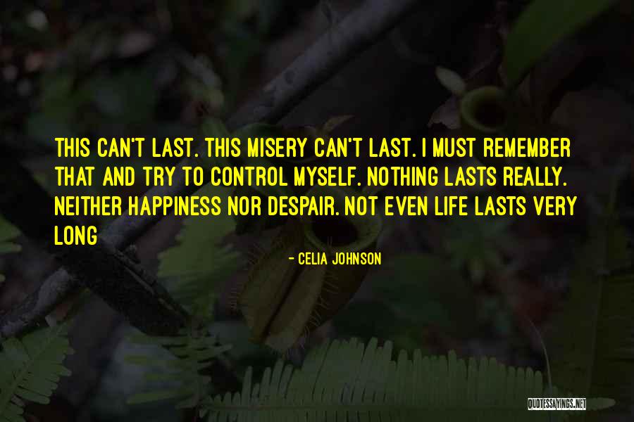Nothing Lasts Long Quotes By Celia Johnson Nothing Lasts Long Quotes By Celia Johnson
