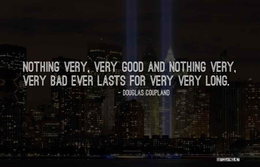 Nothing Lasts Long Quotes By Douglas Coupland Nothing Lasts Long Quotes By Douglas Coupland
