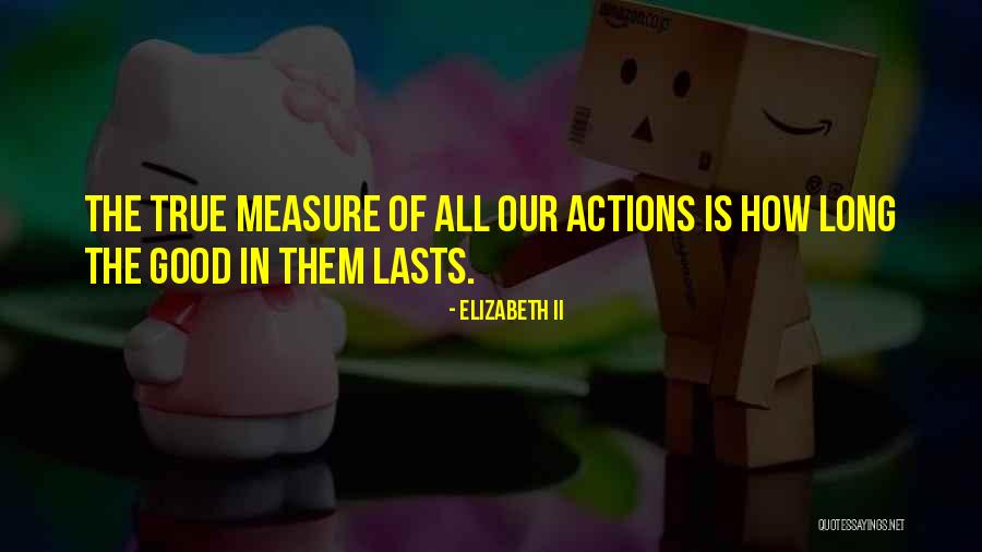 Nothing Lasts Long Quotes By Elizabeth II Nothing Lasts Long Quotes By Elizabeth II