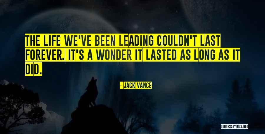 Nothing Lasts Long Quotes By Jack Vance Nothing Lasts Long Quotes By Jack Vance
