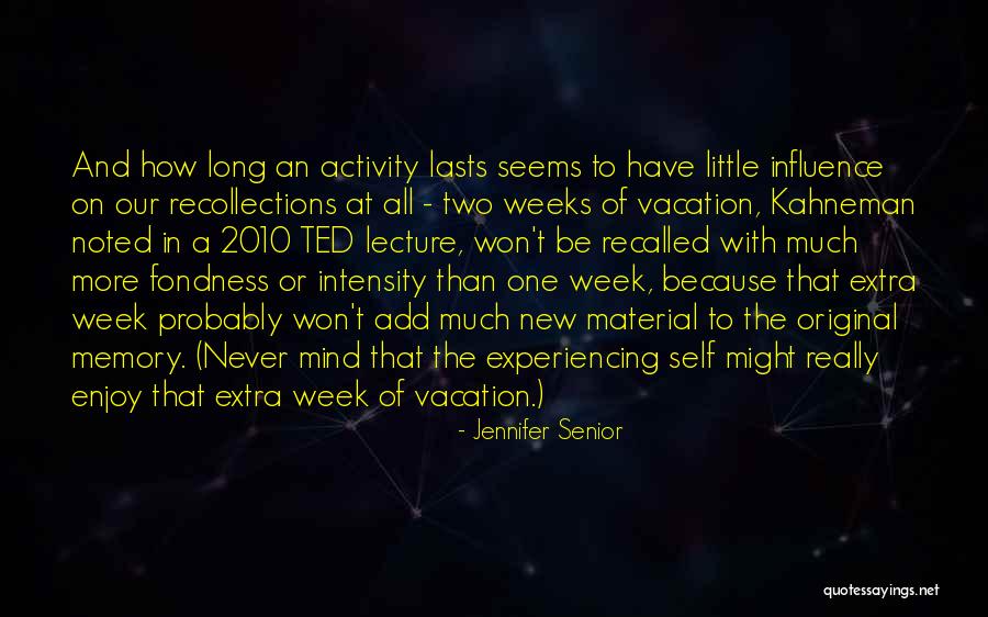 Nothing Lasts Long Quotes By Jennifer Senior Nothing Lasts Long Quotes By Jennifer Senior